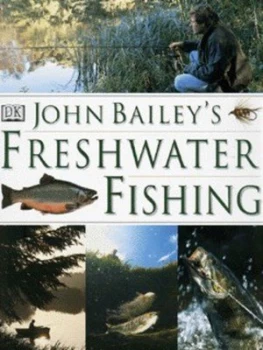 Image of John Baileys Freshwater Fishing by John Bailey Hardback