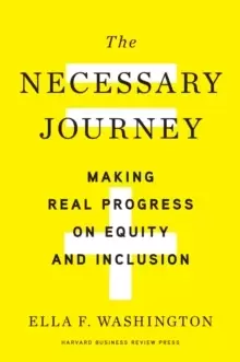 Image of The Necessary Journey : Making Real Progress on Equity and Inclusion