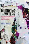 Image of muddying the waters coauthoring feminisms across scholarship and activism