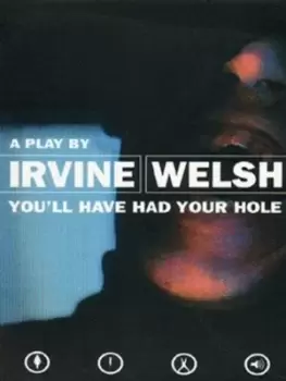 Image of Youll have had your hole by Irvine Welsh