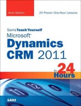Image of Sams Teach Yourself Microsoft Dynamics Crm 2011 in 24 Hours by Anne Stanton Paperback