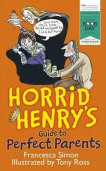 Image of Horrid Henrys Guide to Perfect Parents by Francesca Simon Paperback