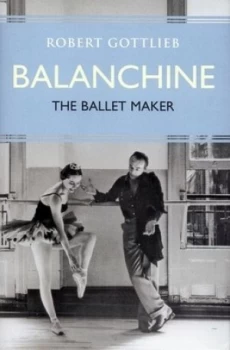Image of Balanchine by Robert Gottlieb Hardback