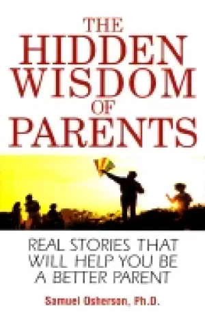Image of hidden wisdom of parents real stories that will help you be a better parent