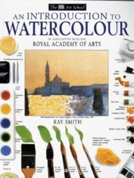 Image of An Introduction to Watercolour by Ray Campbell Smith and Royal Academy of Arts Paperback