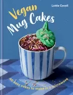 Image of vegan mug cakes 40 easy cakes to make in a microwave