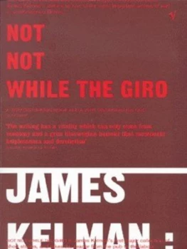 Image of Not Not While the Giro and Other Stories by James Kelman Paperback