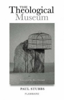 Image of The Theological Museum by Paul Stubbs Paperback