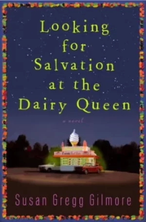 Image of Looking for salvation at the Dairy Queen by Susan Gregg Gilmore