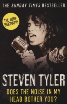 Image of Does the Noise in My Head Bother You by Steven Tyler Paperback