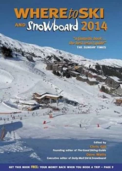 Image of Where to Ski and Snowboard 2014 by Chris Gill Paperback