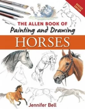 Image of The Allen book of painting and drawing horses by Jennifer Bell