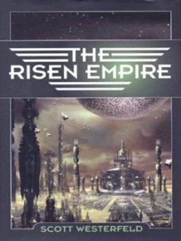 Image of The Risen Empire by Scott Westerfeld Hardback