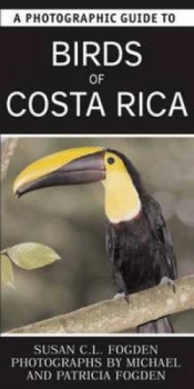 Image of A Photographic Guide to Birds of Costa Rica by Susan C. L Fogden and Michael Fogden and Patricia Fogden Paperback