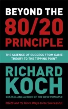 Image of Beyond the 80/20 Principle : The Science of Success from Game Theory to the Tipping Point