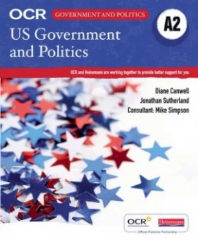 Image of Ocr A2 Us Government and Politics by Diane Canwell and Jonathan Sutherland and Mike Simpson Book