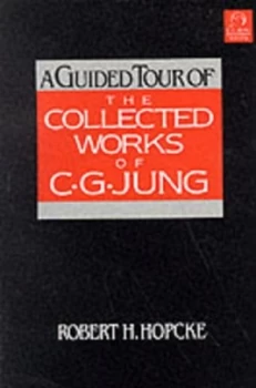 Image of A Guided Tour of the Collected Works of C.G. Jung by Robert H. Hopcke Paperback