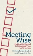 Image of meeting wise making the most of collaborative time for educators