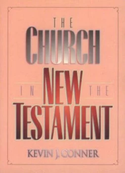 Image of The Church in the New Testament by Kevin J Conner Paperback