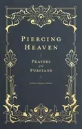 Image of piercing heaven prayers of the puritans