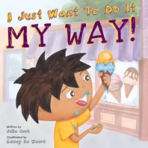 Image of I just want to do it my way by Julia Cook