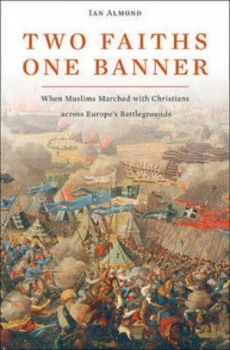 Image of Two Faiths One Banner by Ian Almond Book