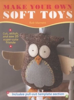 Image of Make Your Own Soft Toys by Rob Merrett Paperback