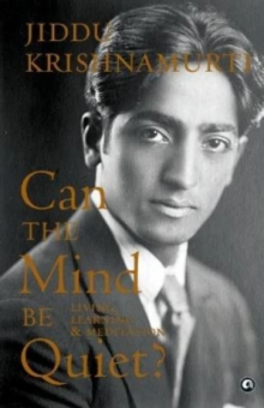 Image of Can the Mind Be Quiet? Living, Learning & Meditation Paperback / softback