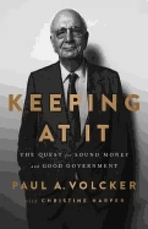 Image of keeping at it the quest for sound money and good government volcker paul a