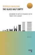 Image of glass half empty debunking the myth of progress in the twenty first century
