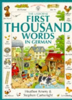 Image of The Usborne First Thousand Words in German by Heather Amery and Stephen Cartwright and Nicole Irving Paperback