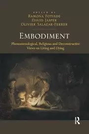 Image of Embodiment Phenomenological Religious and Deconstructive Views on Living and Dying
