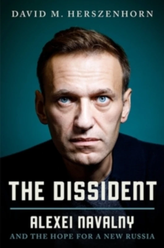 Image of The Dissident : Alexey Navalny: Profile of a Political Prisoner Hardback