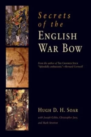 Image of Secrets of the English war bow by Hugh D. H. Soar