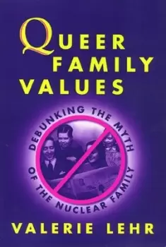 Image of Queer Family Values by Valerie Lehr