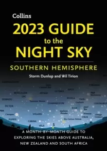 Image of 2023 GUIDE TO THE NIGHT SKY SOUTHERN HEMISPHERE : A Month-by-Month Guide to Exploring the Skies Above Australia, New Zealand and South Africa