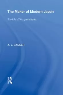 Image of The Maker of Modern Japan : The Life of Tokugawa Ieyasu