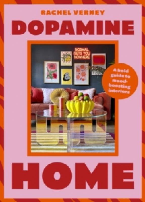 Image of Dopamine Home : A bold guide to mood-boosting interiors Hardback