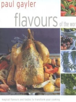 Image of Flavours of the World by Paul Gayler and Georgia Glynn Smith Hardback