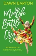Image of midlife battle cry redefining the mighty second half