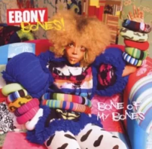 Image of Bone of My Bones by Ebony Bones CD Album