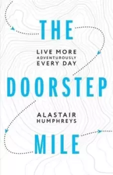 Image of The Doorstep Mile by Alastair Humphreys