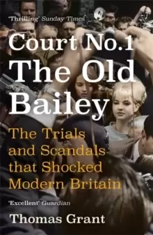 Image of Court Number One : The Trials and Scandals that Shocked Modern Britain