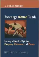 Image of becoming a blessed church forming a church of spiritual purpose presence an