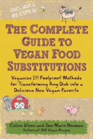 Image of The complete guide to vegan food substitutions by Celine Steen