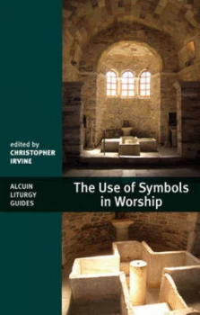 Image of Use of Symbols in Worship by Christopher Irvine Paperback