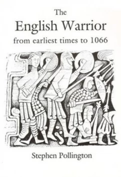 Image of The English Warrior by Stephen Pollington Paperback