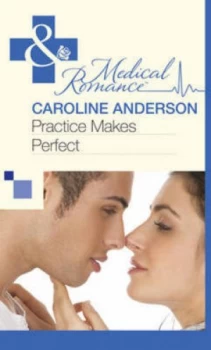 Image of Practice Makes Perfect by Caroline Anderson Paperback