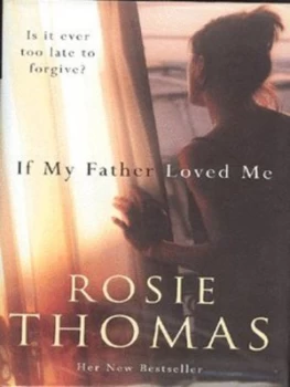 Image of If My Father Loved Me by Rosie Thomas Hardback