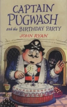 Image of Captain Pugwash and the Birthday Party by John Ryan Paperback